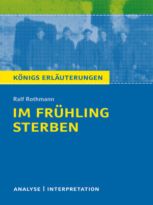cover image of Im Frühling sterben von Ralf Rothmann. Textanalyse und Interpretation mit ausführlicher Inhaltsangabe und Abituraufgaben mit Lösungen.